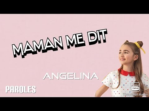 Maman me dit - Angelina (Paroles)