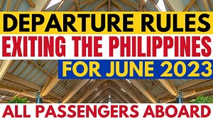 Here's your guide to all departing/exiting passengers from the Philippines for Foreign Nationals, Former Filipinos/Balikbayans, Filipino Citizens and Dual Citizens for June 2023. Please be guided. | The Eaton Squad