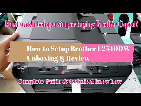 Brother DCP-L2540DW Laser Printer Review and Unboxing - Complete Guide and Technical Solutions