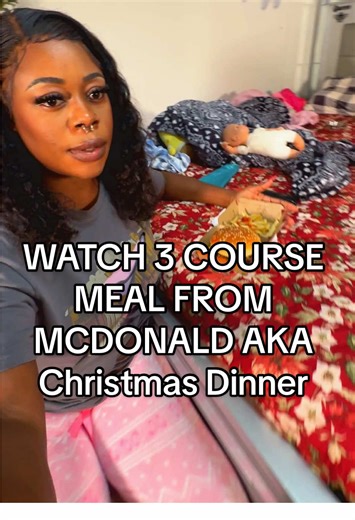 Day in the life Christmas dinner 🥘 🤦🏾‍♀️ We deliberately decided on McDonald instead of home cook meal It broke the stereotype of having a round table fancy meal for the holidays we are all grinch 😂 #dayinthelife