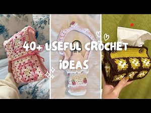 40+ Useful Crochet Ideas 🌷 Things to Crochet