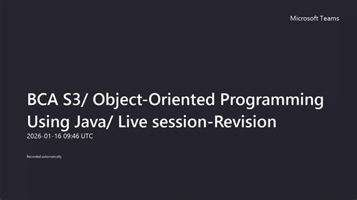 BCA S3 Object-Oriented Programming Using Java Live session-Revision-20260116_094613UTC-Meeting Recording