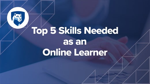 Beginning online courses this fall and wondering how to get ahead? Here are the 5 skills that will be most beneficial to master during your online education journey. | Penn State World Campus