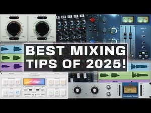 Best Mixing Tips for 2025
