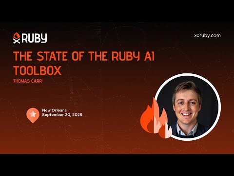 XO Ruby New Orleans 2025 - The State of the Ruby AI Toolbox by Thomas Carr