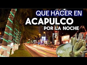 ACAPULCO DE NOCHE // que hacer? dónde ir? / ZOCALO, Av. Miguel Alemán
