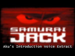 Samurai Jack SFX - Aku's Introduction Voice