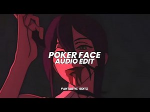 poker face - lady gaga [edit audio]