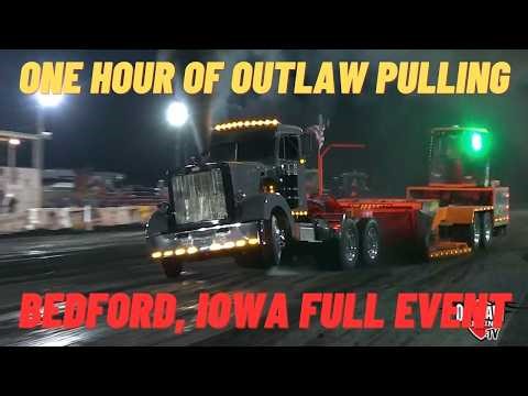FULL EVENT Outlaw Pulling from Bedford, IA 2024!