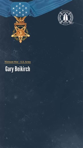 Special Forces Foundation — Medal of Honor Spotlight SGT Gary B. Beikirch Vietnam War • U.S. Army Detachment B-24, 5th Special Forces Group (Airborne) A medical sergeant who chose to face enemy fire—not once, but again and again—to save the lives of his brothers. On April 1, 1970, during the ferocious siege of Camp Dak Seang in Kontum Province, Sergeant Gary Beikirch demonstrated courage so profound it defies description. When enemy forces unleashed a devastating attack, Beikirch ran through poi