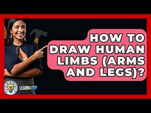 How To Draw Human Limbs (arms And Legs)? - LearnToDIY360.com