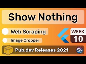 Flutter Show Nothing, Web Scraping & Co. - 10 - PUB.DEV RELEASES 2021