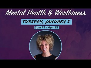Mental Health & Worthiness