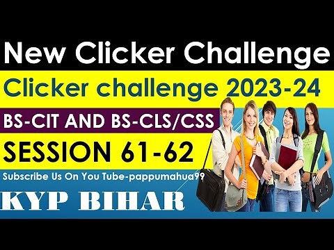 Clicker Challenge || session 61-62 || 2023-24 || BS-CIT and CSS|| New Syllabus #era #kypbihar #kyp