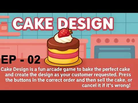 Bake & Sell the Perfect Cake! | Cake Design Arcade Game (EP - 02)