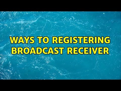 Ways to registering broadcast receiver