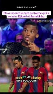 Eto'o recounts the little problem he had with Rijkaard and Ronaldinho! #football