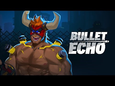 Bullet Echo | RAMSAY GAMEPLAY TRAILER