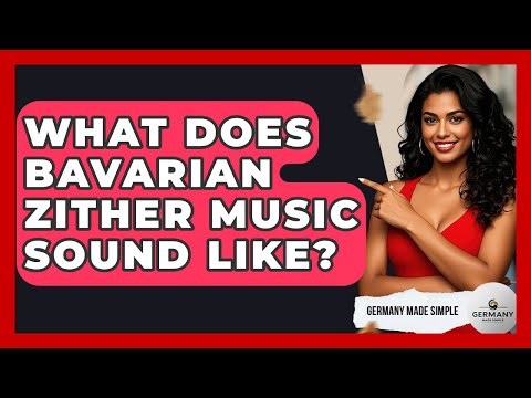 What Does Bavarian Zither Music Sound Like? - Germany Made Simple