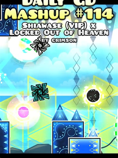 Geometry Dash VIP Mashup: Shiawase x Locked Out Of Heaven