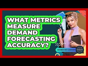 What Metrics Measure Demand Forecasting Accuracy?