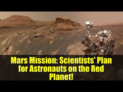 Mars Mission: Scientists' Plan for Astronauts on the Red Planet!