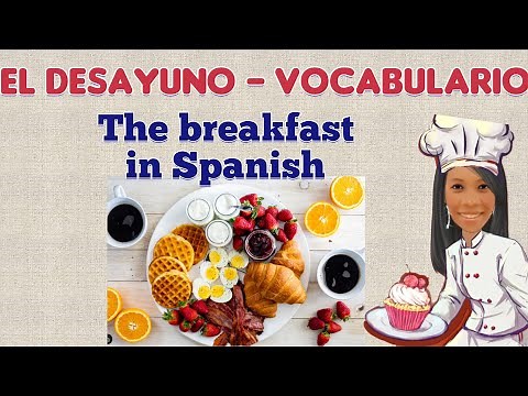 The Breakfast in Spanish. El Desayuno (Vocabulario)