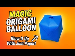 How to Make an Origami Balloon | Easy Inflatable Paper Ball Tutorial