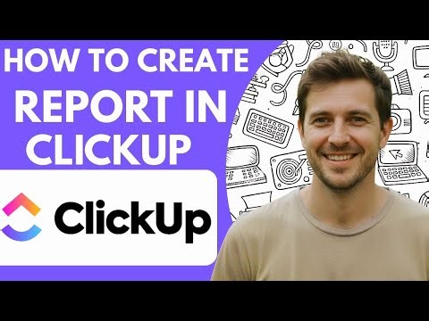How to Create Report in Clickup Full 2026 Guide