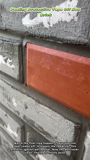 Peeling Protective Tape Off New Brick
