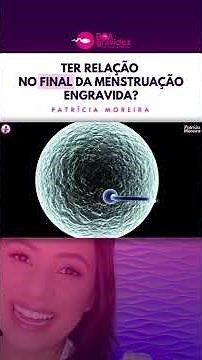 Ter relação no final da menstruação engravida?
