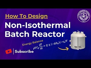 How To Design A Non-Isothermal Batch Reactor In Under 10 Minutes