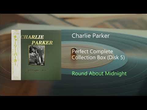 Charlie Parker - Round About Midnight