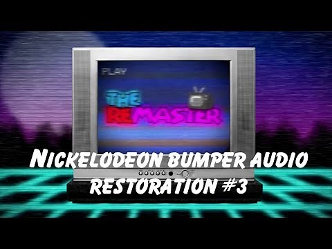 Nickelodeon Bumper Audio Restoration #3