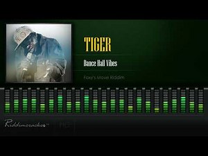Tiger - Dance Hall Vibes (Foxy's Move Riddim) [HD]