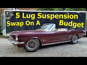 Budget Build Mustang, How to Convert 4 to 5 Lug Suspension