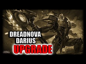 UPGRADING THE MYTHIC SKIN - DREADNOVA DARIUS !