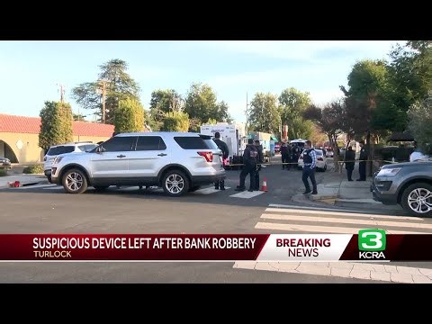 Bomb squad responds to Turlock bank after robbery