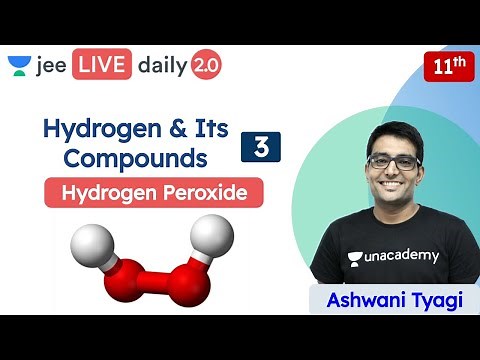 JEE: Hydrogen & Its Compounds L3 | Class 11 | Unacademy JEE | JEE Chemistry | Ashwani Tyagi