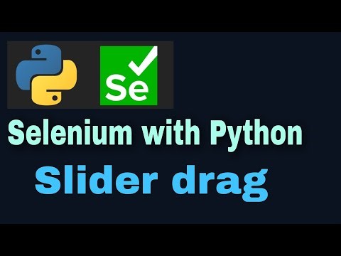 Selenium with Python Tutorial - 41: Slider Drag(ActionChains)