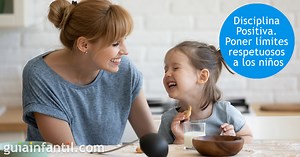 Disciplina Positiva. Poner límites a los niños en la crianza respetuosa