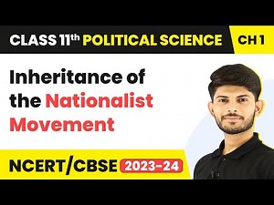 Inheritance of The Nationalist Movement - Constitution: Why and How? | Class 11 Political Science