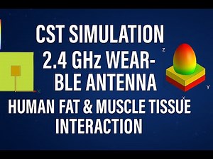 CST Simulation of 2.4 GHz Wearable Antenna | Human Fat & Muscle Tissue Interaction