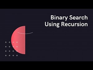 Binary Search using Recursion
