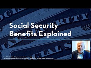 Social Security Benefits Explained