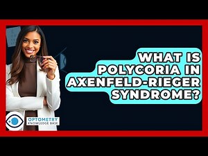 What Is Polycoria In Axenfeld-Rieger Syndrome? - Optometry Knowledge Base