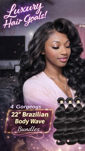 4 Gorgeous 22 Brazilian Body Wave Bundles Luxury Hair Goals