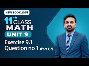 11th Class Math Unit 9 | Exercise 9.1 Question no 1 (Part 1,2) | 11th Class Math New Book 2025