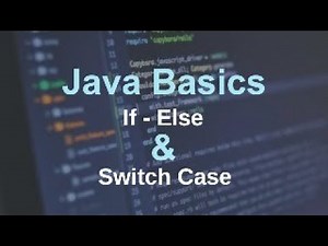 JAVA Basics - If-else & switch case !!!