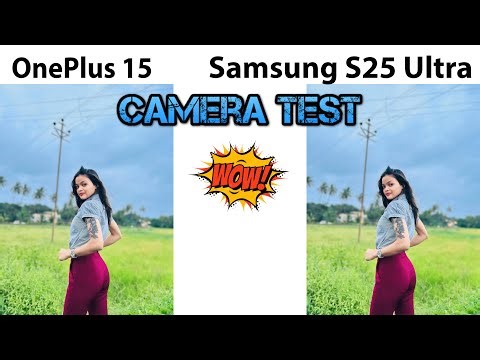 The Ultimate Camera Test: OnePlus 15 vs Samsung S25 Ultra Face off